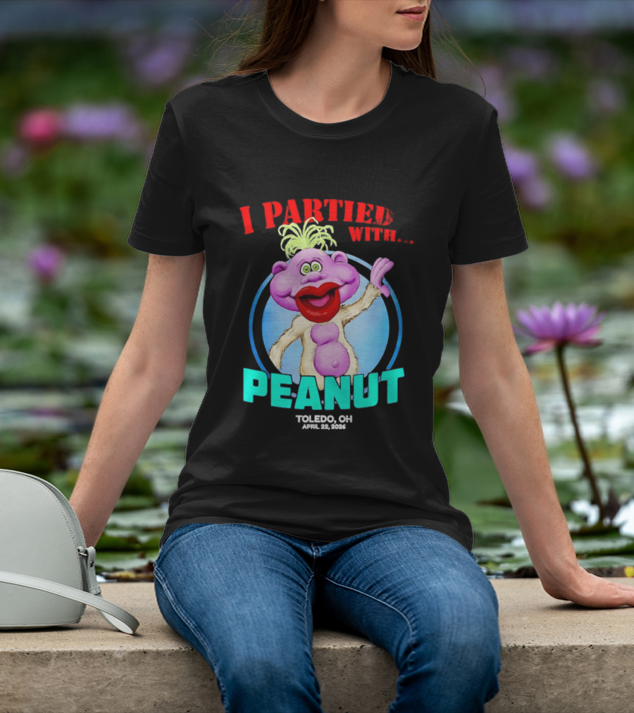 I Partied With Jeff Dunham's Peanut Toledo OH 2026 T-Shirt