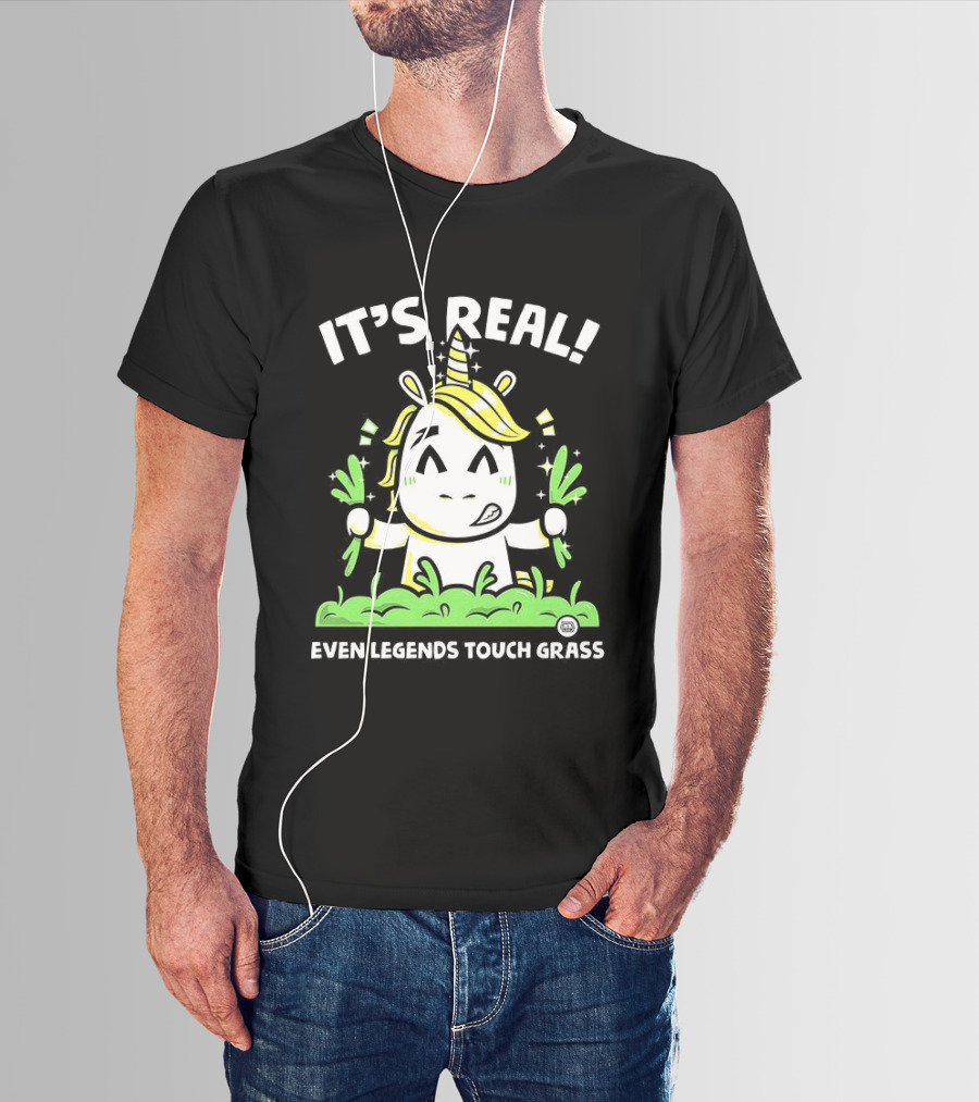It's Real Even Legends Touch Grass Unicorn T-Shirt