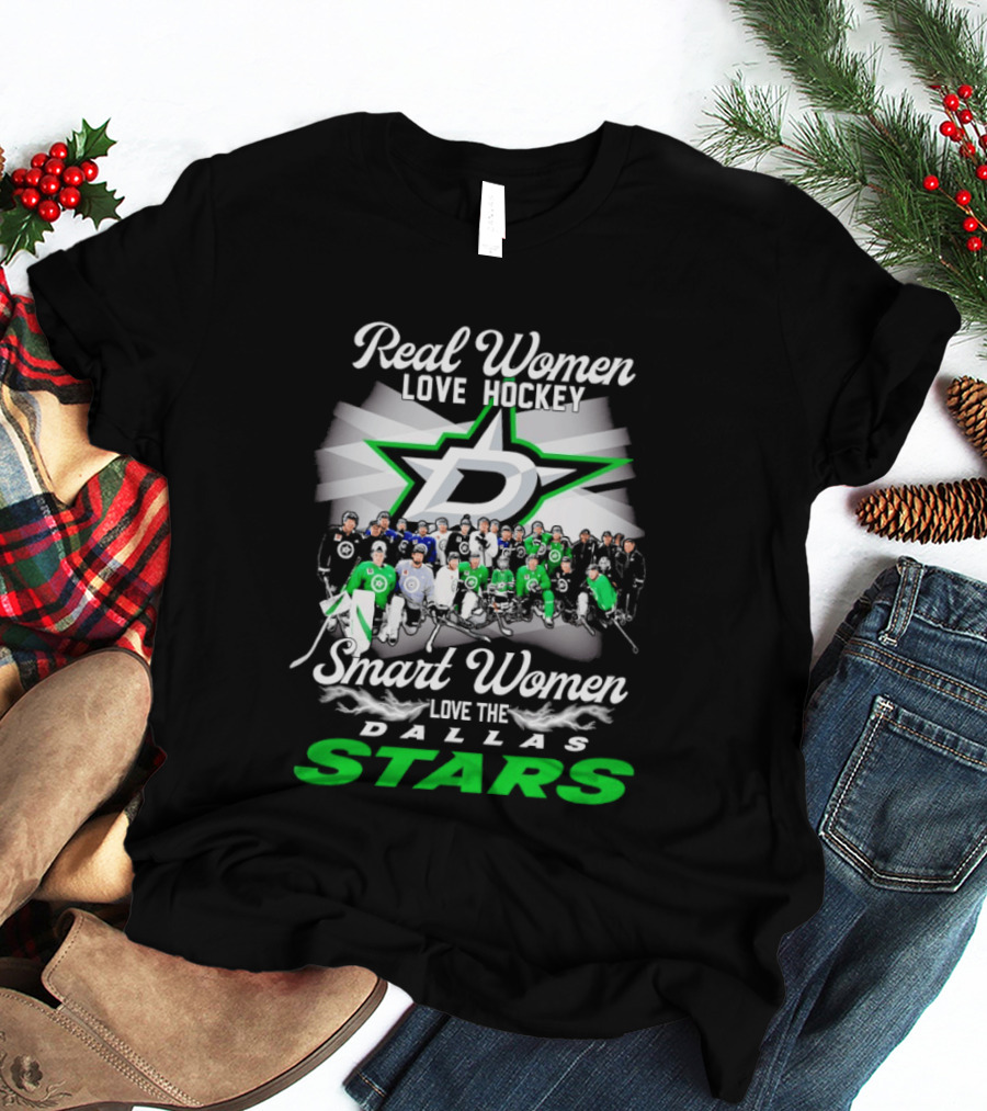 Real Women Love Hockey Smart Women Love The Dallas Stars Team T-Shirt
