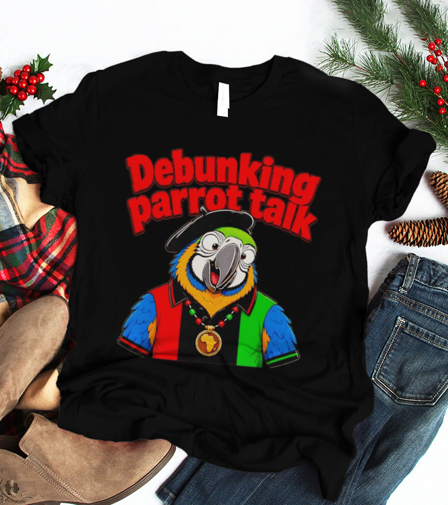 Debunking Parrot Talk African Necklace And Hat T-Shirt