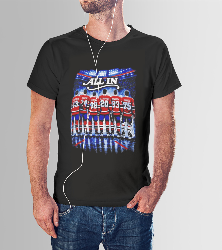 Montreal Canadiens All In Caulfield Suzuki Hutson Slafkovsky Demidov Dobes T-Shirt