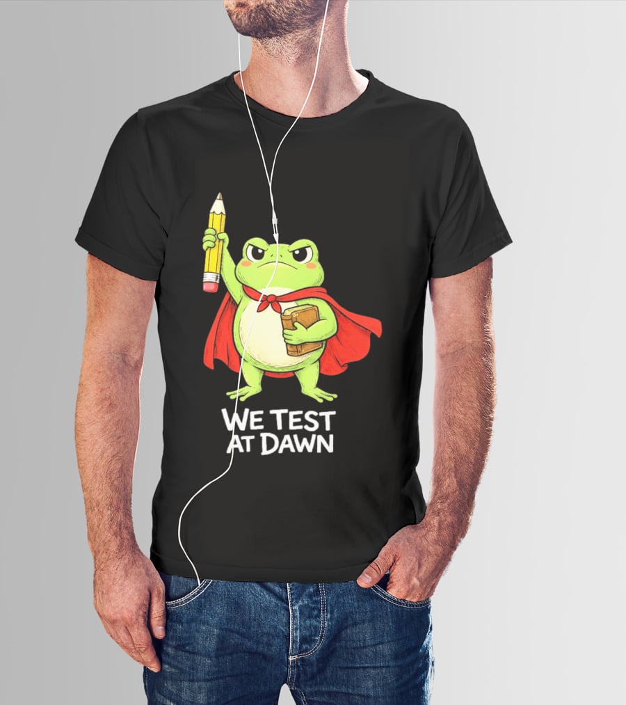 Teacher Frog We Test At Dawn With Cape And Pencil T-Shirt