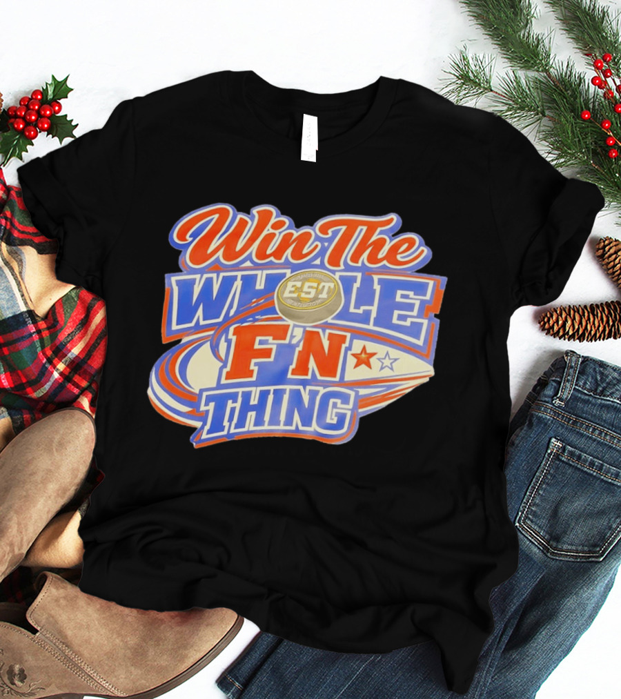 Win The Whole F'N Thing Hockey EST Red White Blue Stars T-Shirt