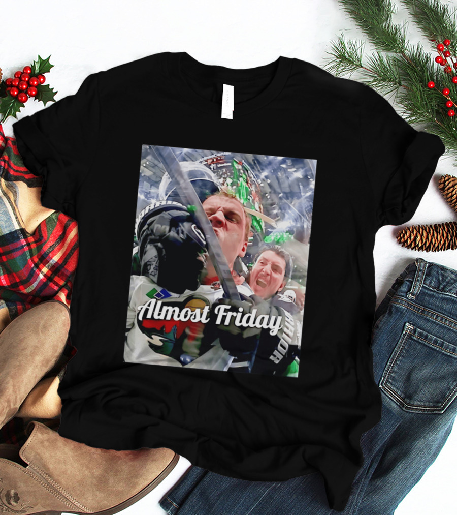Almost Friday Hockey Hit Minnesota Wild Fan Celebration T-Shirt