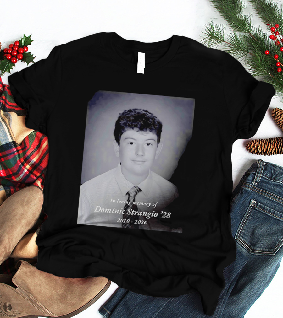 In Loving Memory Of Dominic Strangio 2010 2026 T-Shirt