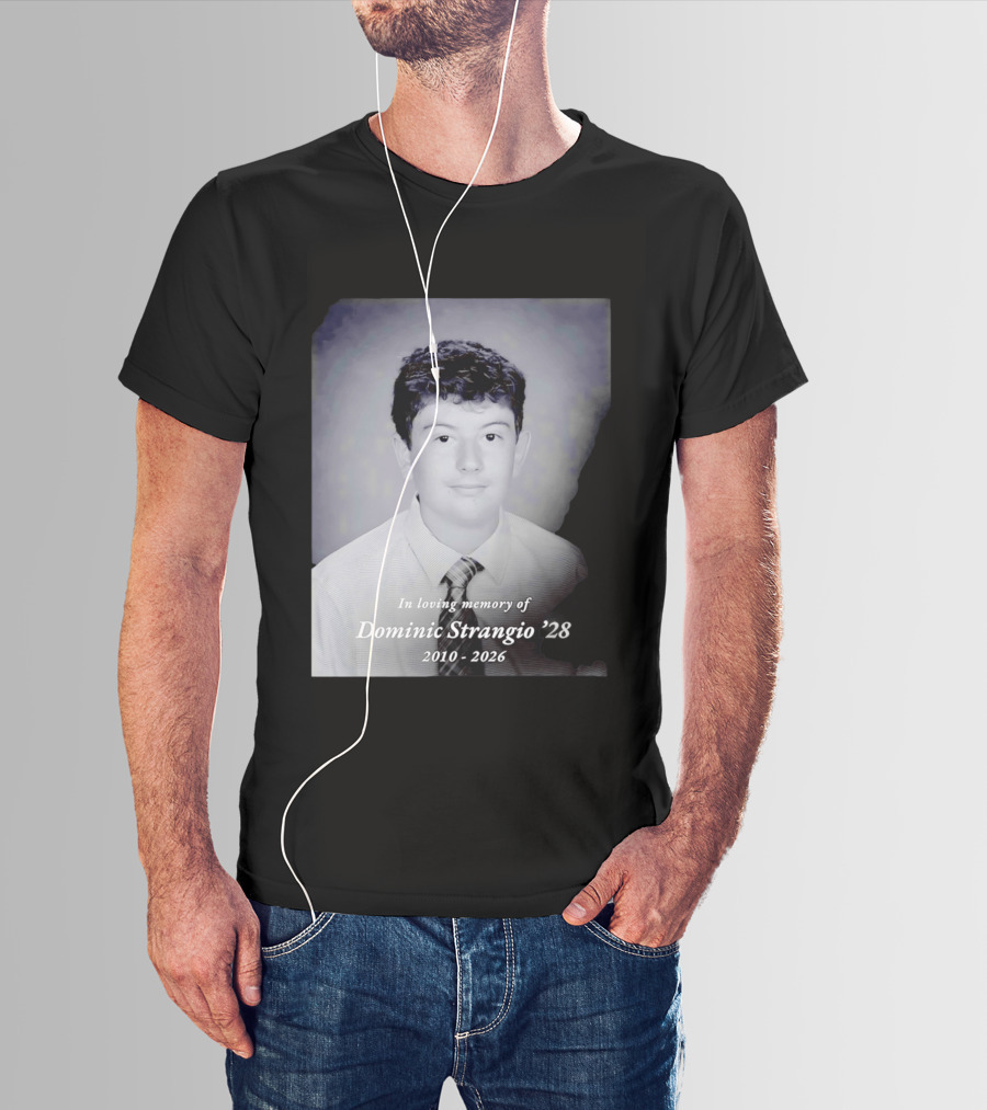 In Loving Memory Of Dominic Strangio 2010 2026 T-Shirt
