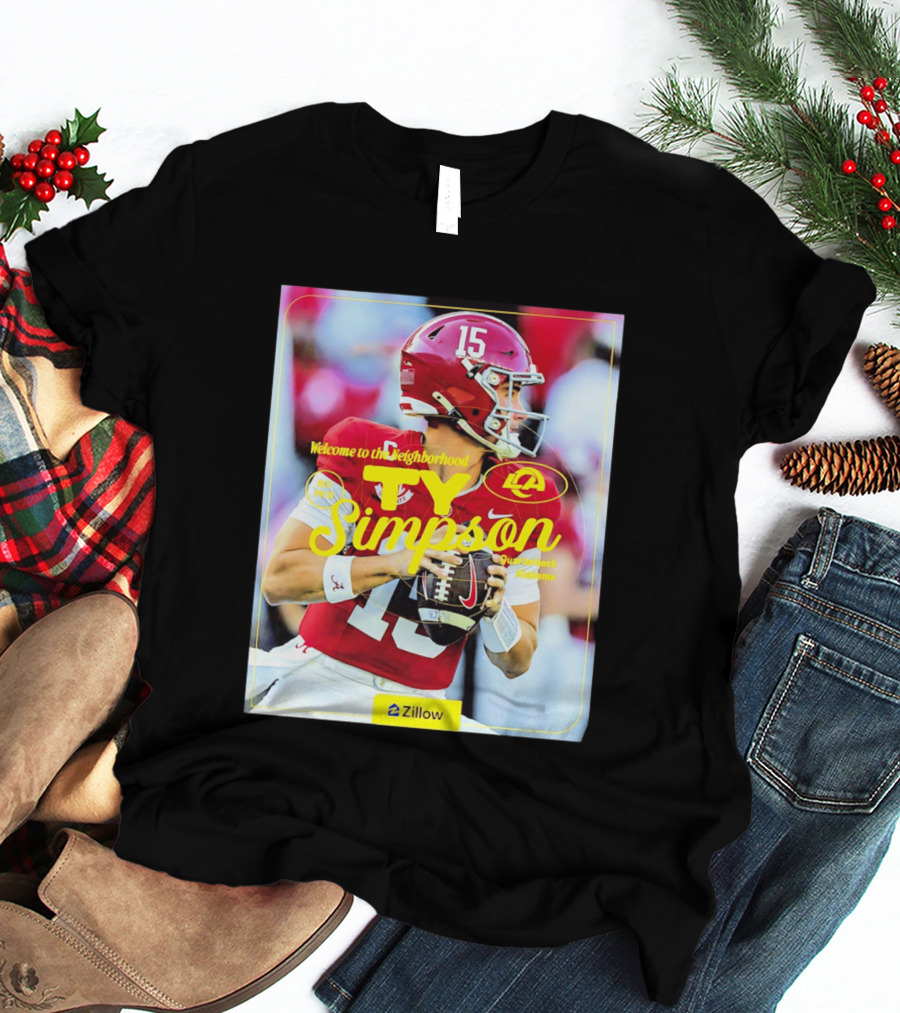 Welcome To The Neighborhood Ty Simpson Los Angeles Rams Quarterback Alabama T-Shirt