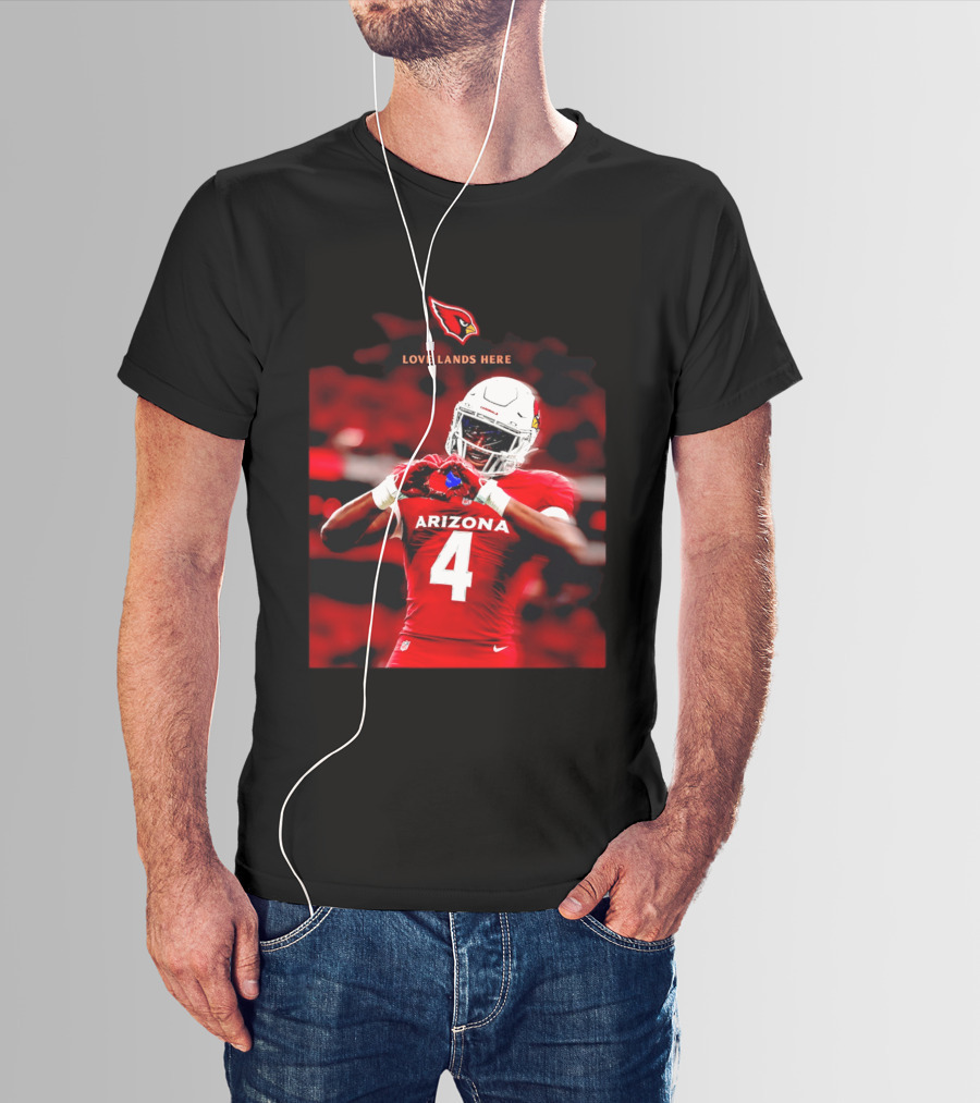 Love Lands Here Arizona Cardinals Football Player Number 4 T-Shirt