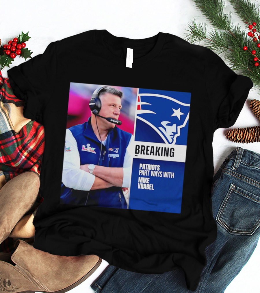 Breaking Patriots Part Ways Mike Vrabel T-Shirt