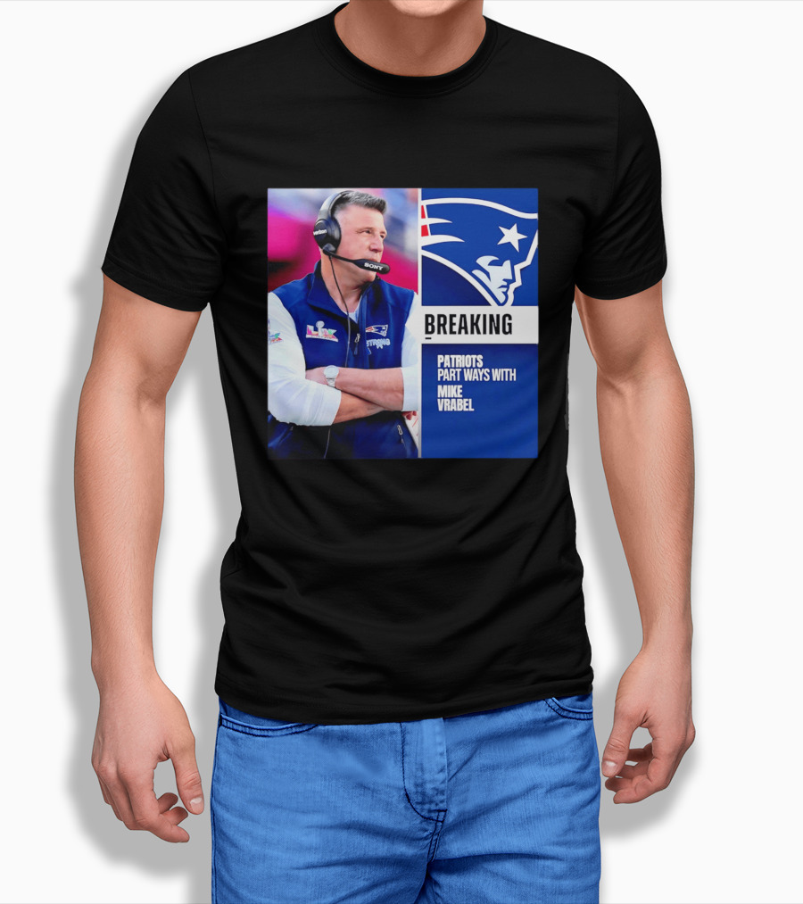 Breaking Patriots Part Ways Mike Vrabel T-Shirt