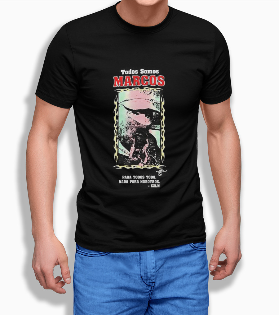 Todos Somos Marcos Para Todos Nada Para Nosotros Marcos T-Shirt