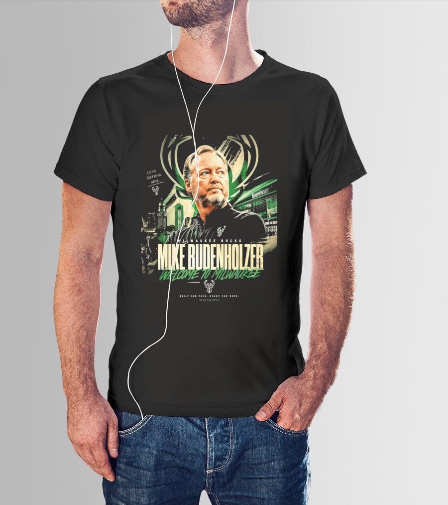 Milwaukee Bucks Welcome Mike Budenholzer Lead Defend Win T-Shirt