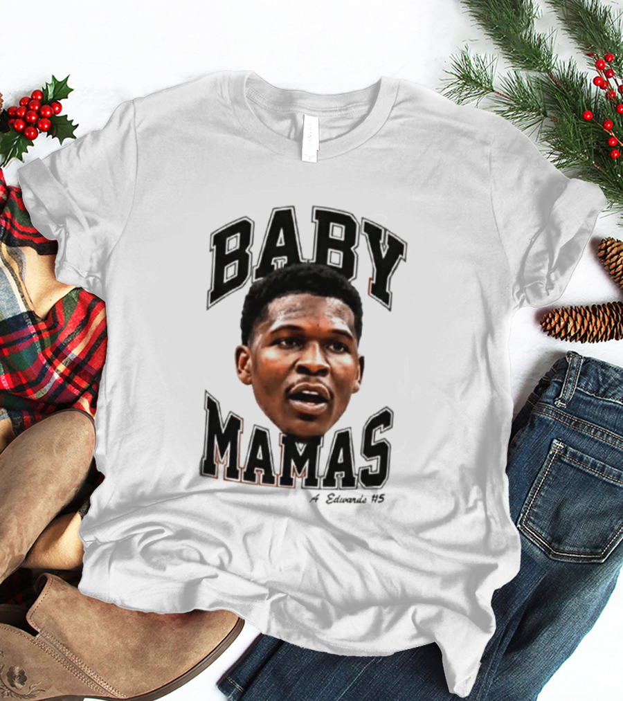 Anthony Edwards Baby Mamas A Edwards #5 T-Shirt
