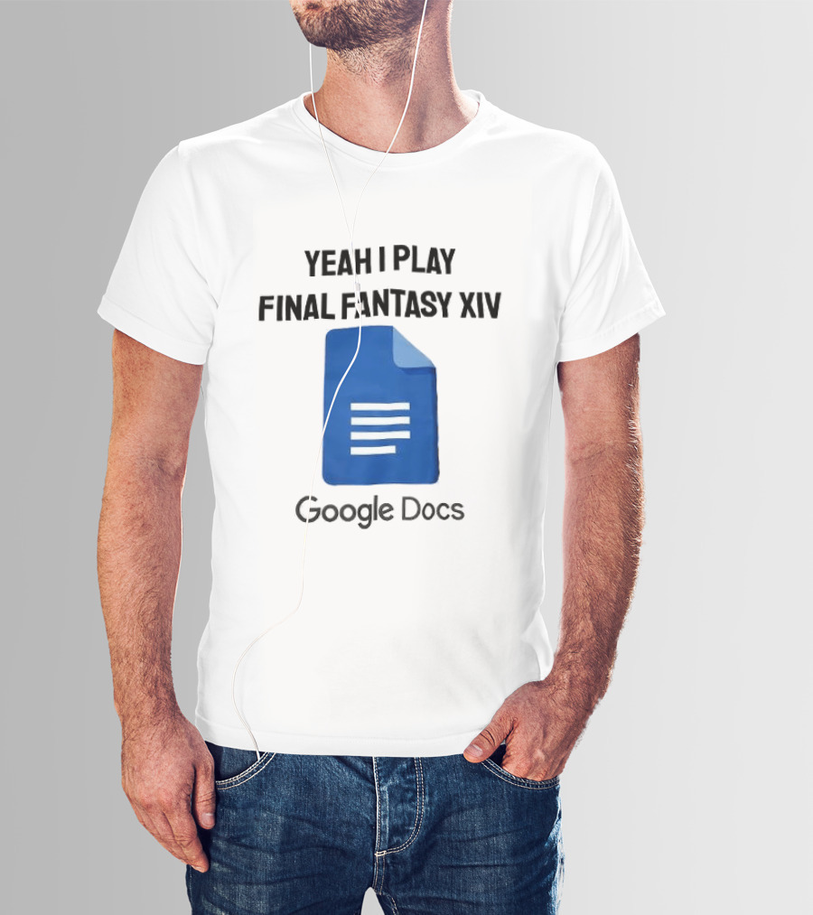 Yeah I Play Final Fantasy XIV Blue Google Docs T-Shirt