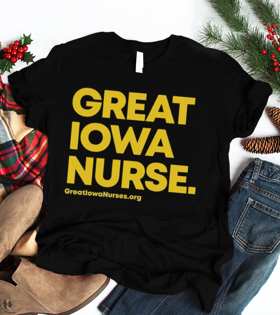 Great Iowa Nurse Greatiowanurses.org T-Shirt
