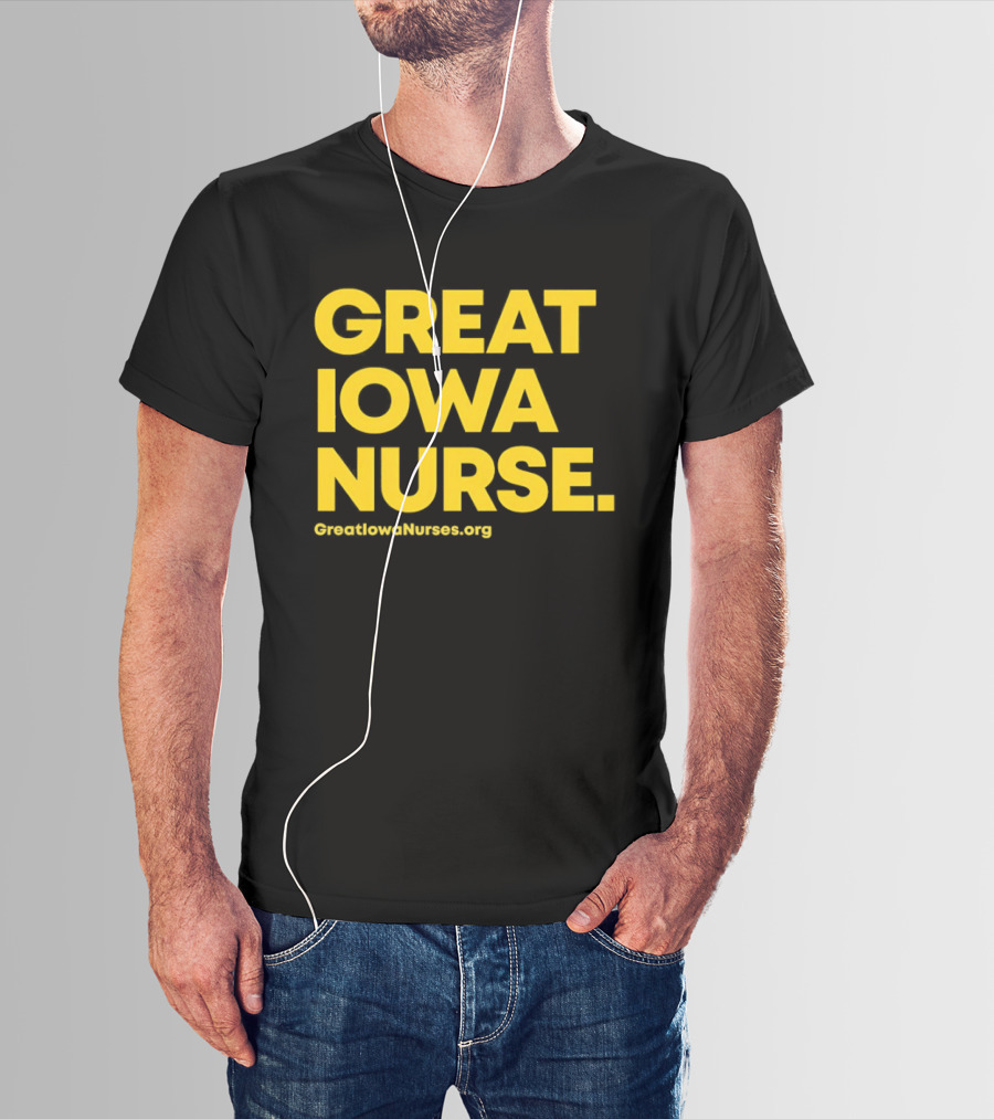 Great Iowa Nurse Greatiowanurses.org T-Shirt