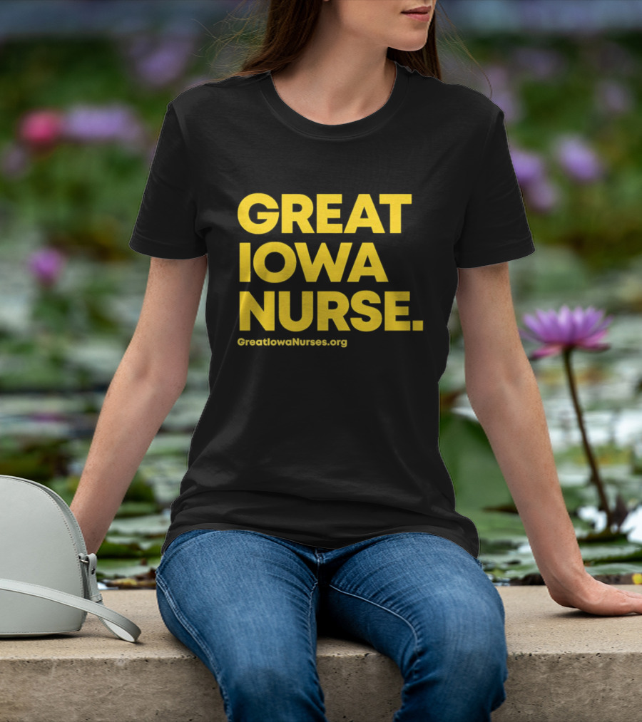 Great Iowa Nurse Greatiowanurses.org T-Shirt