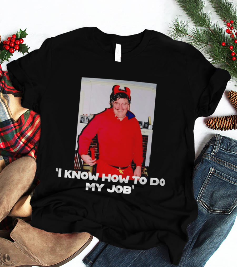 I Know How To Do My Job Devil Costume Photo Humorous T-Shirt