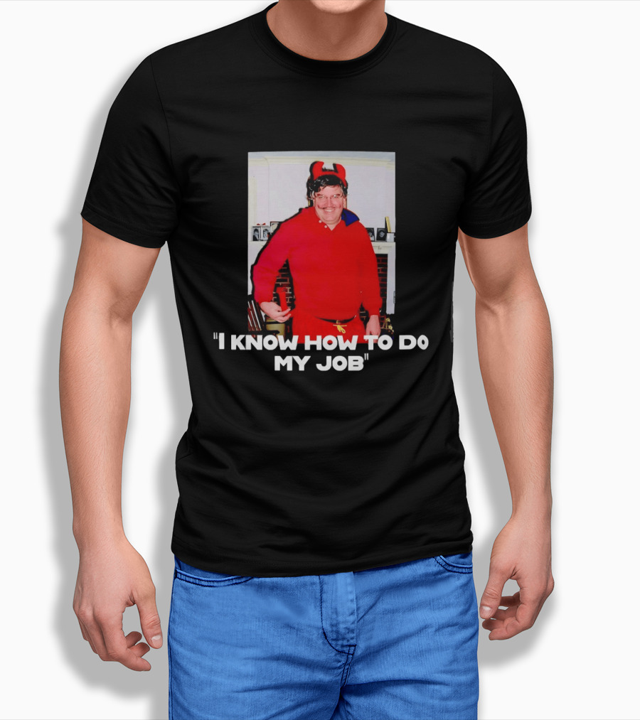 I Know How To Do My Job Devil Costume Photo Humorous T-Shirt