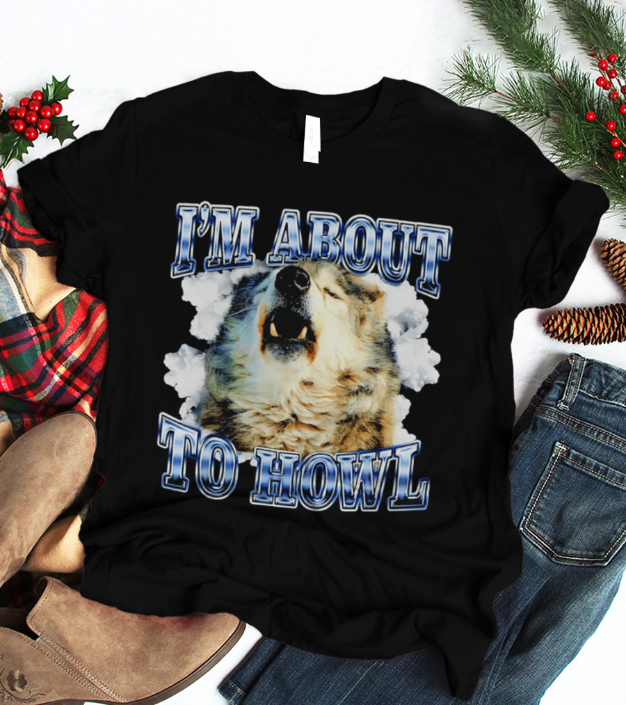 I'm About To Howl Minnesota Timberwolves Fan T-Shirt