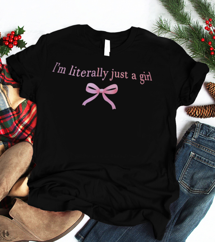 I'm Literally Just A Girl With Pink Bow T-Shirt