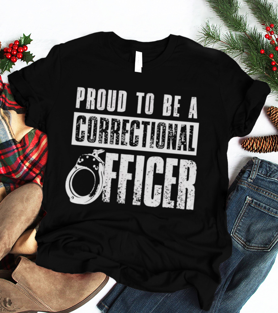 Proud To Be A Correctional Officer Handcuffs T-Shirt