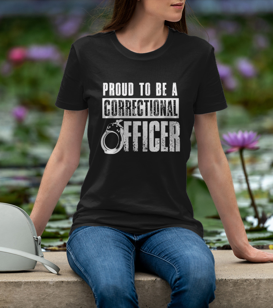 Proud To Be A Correctional Officer Handcuffs T-Shirt