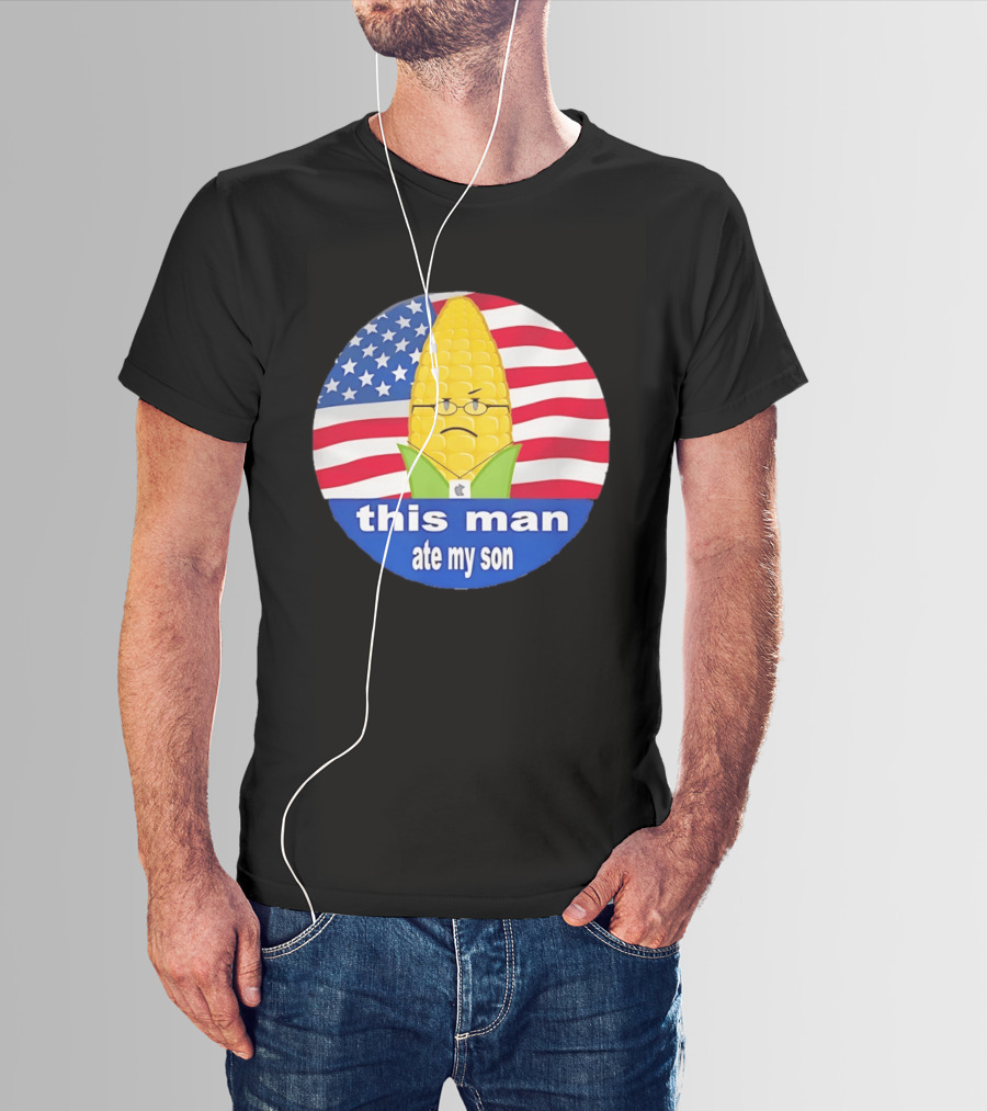 This Man Ate My Son Corn USA Flag T-Shirt