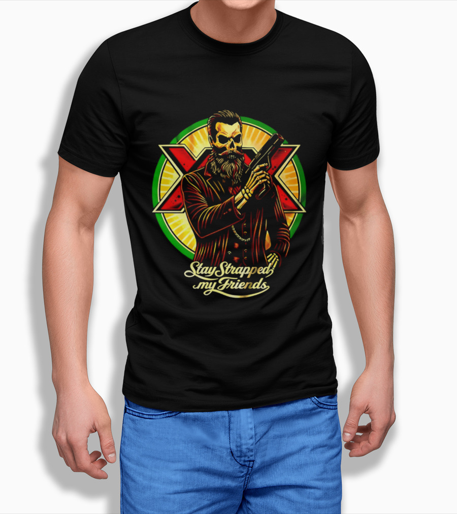 Stay Strapped My Friends Skeleton With Suit And Gun Crossed Circle T-Shirt