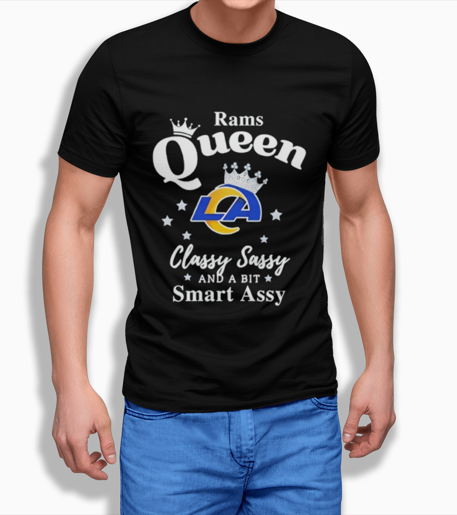 Los Angeles Rams Queen Classy Sassy Smart Assy NFL Fan Apparel T-Shirt