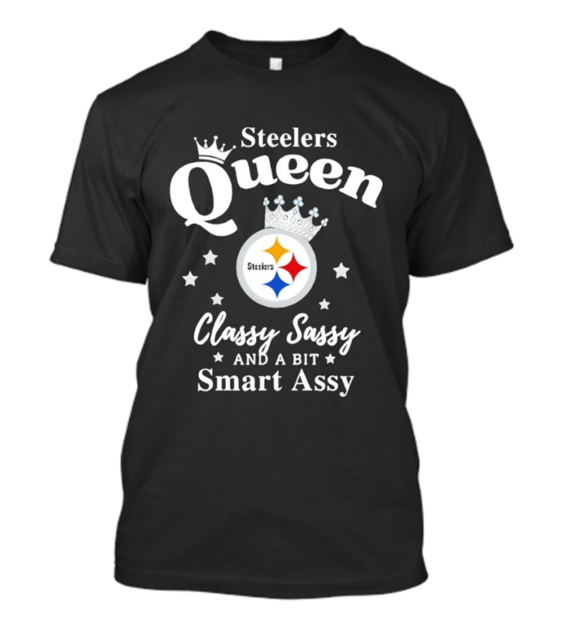 Steelers Queen Classy Sassy Smart Assy NFL Fan T-Shirt