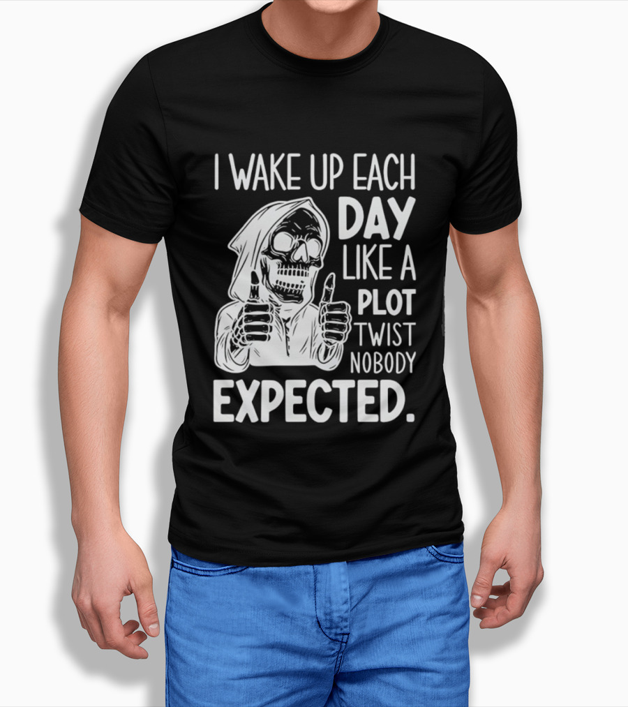Skeleton I Wake Up Each Day Like A Plot Twist Nobody Expected Halloween T-Shirt