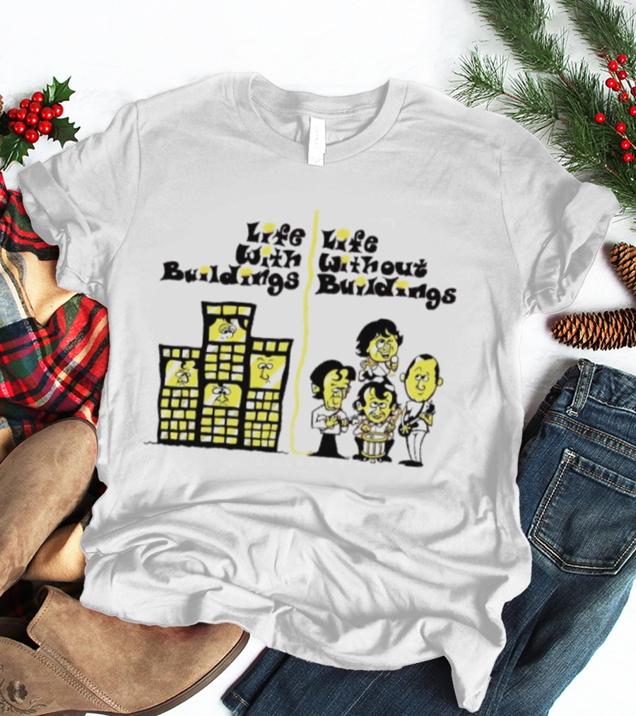 Life With Buildings Life Without Buildings Comic Style Character Contrast T-Shirt