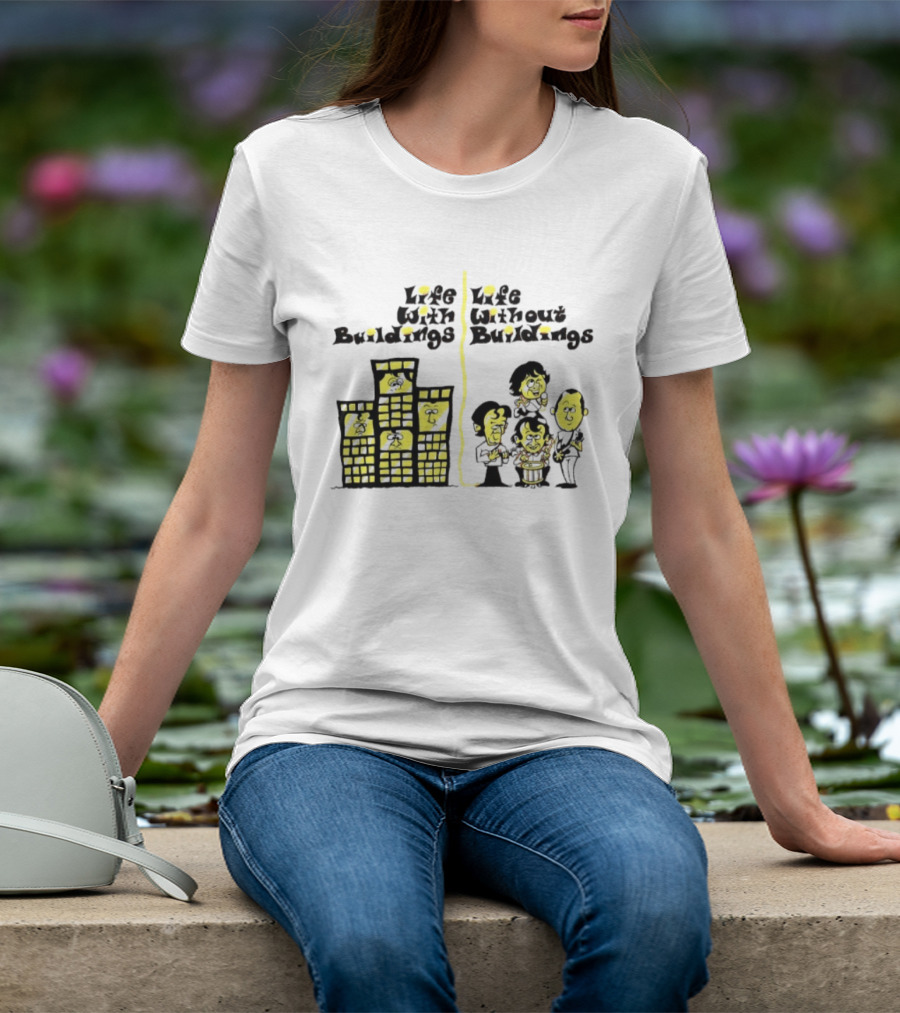 Life With Buildings Life Without Buildings Comic Style Character Contrast T-Shirt