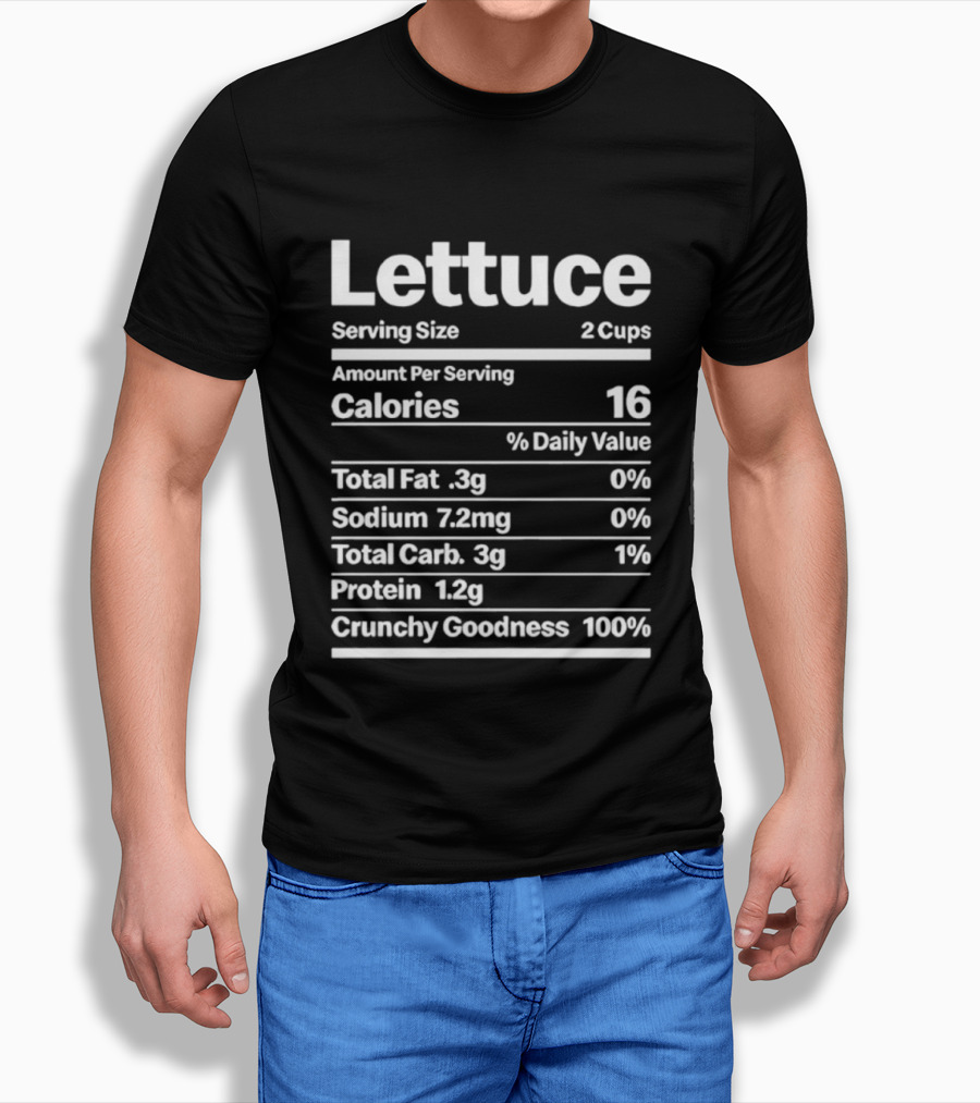 Lettuce Nutrition Facts Serving Size 2 Cups Calories 16 Cruelty Goodness 100% T-Shirt