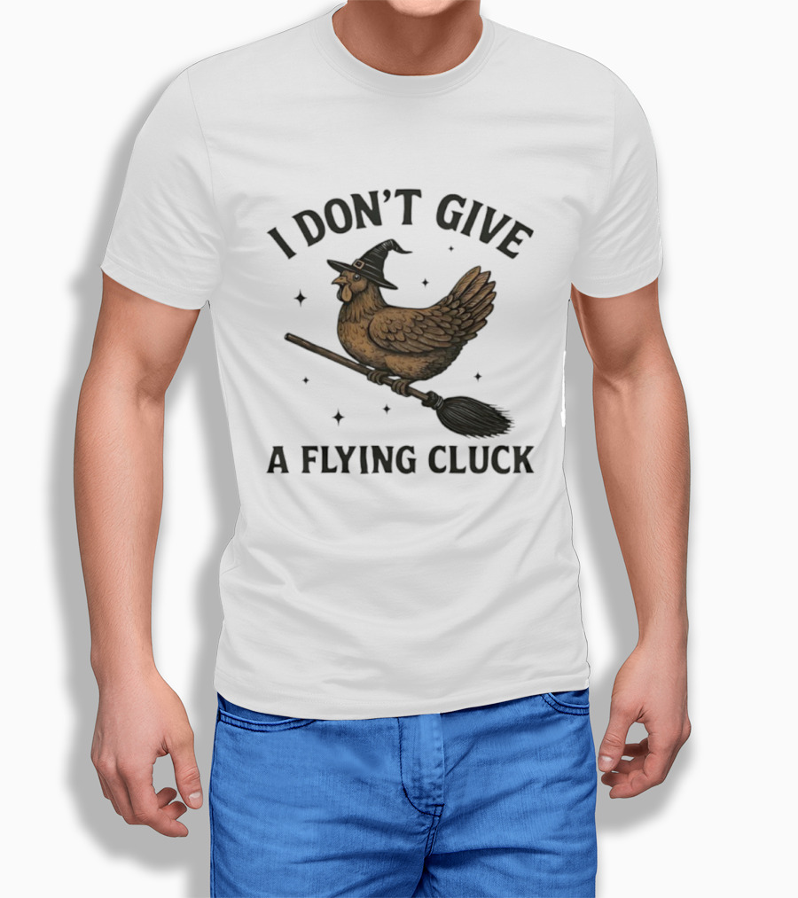 I Don’t Give A Flying Cluck Witch Chicken On Broomstick T-Shirt