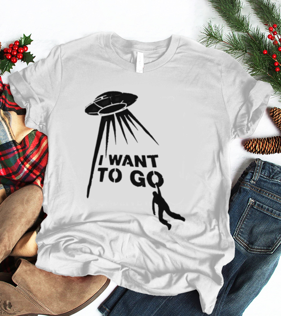 I Want To Go Alien Abduction UFO T-Shirt
