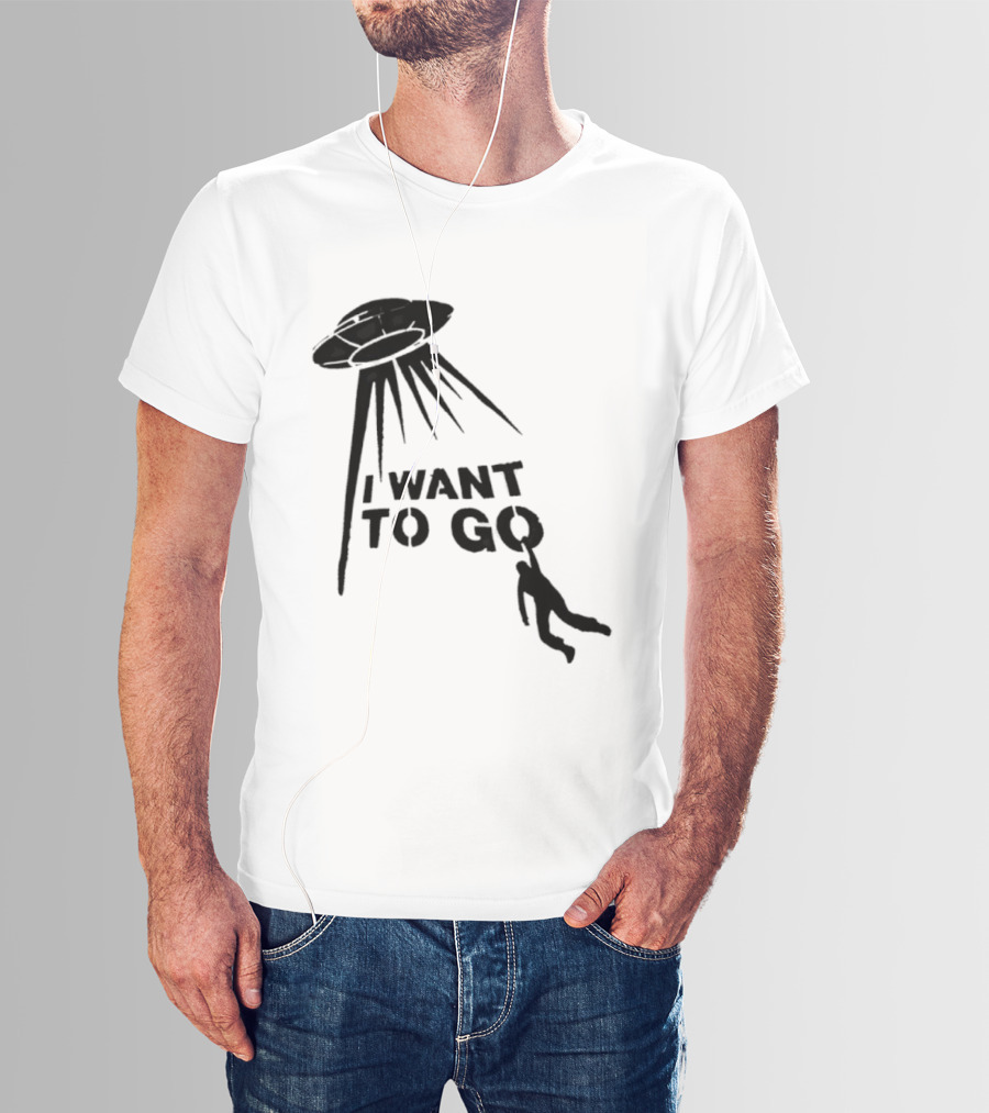 I Want To Go Alien Abduction UFO T-Shirt