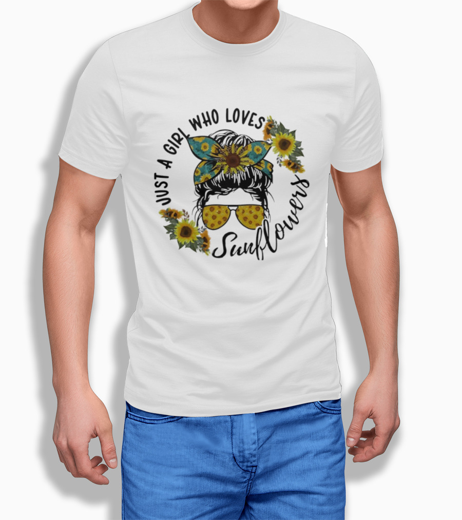 Just A Girl Who Loves Sunflower Messy Bun Life T-Shirt