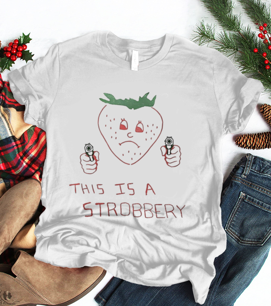 This Is A Stroberry Robbery Strawberry Pun T-Shirt