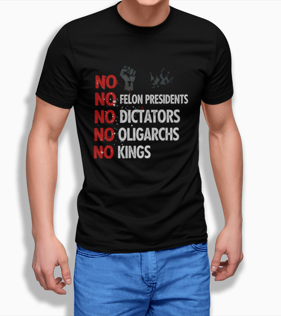 NO Felon Presidents NO Dictators NO Oligarchs NO Kings Power Fist Icon T-Shirt