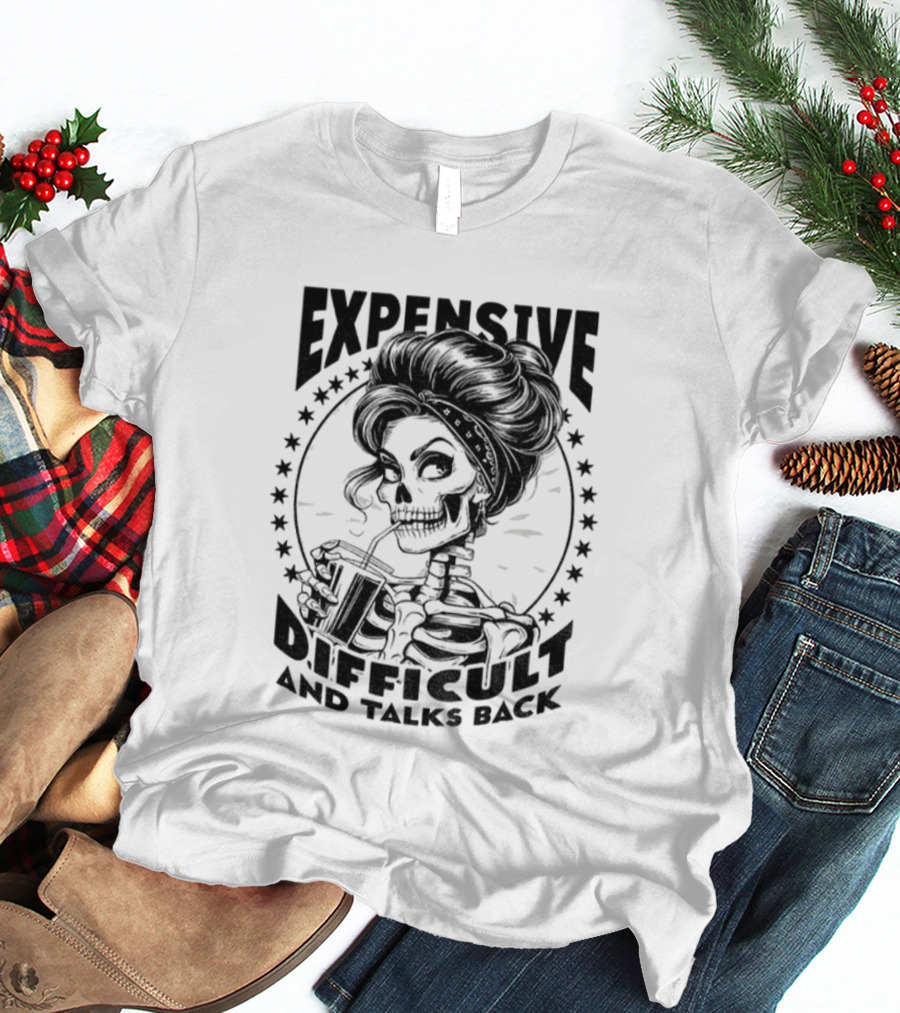 Vintage Girl Skeleton Expensive Difficult And Talks Back T-Shirt