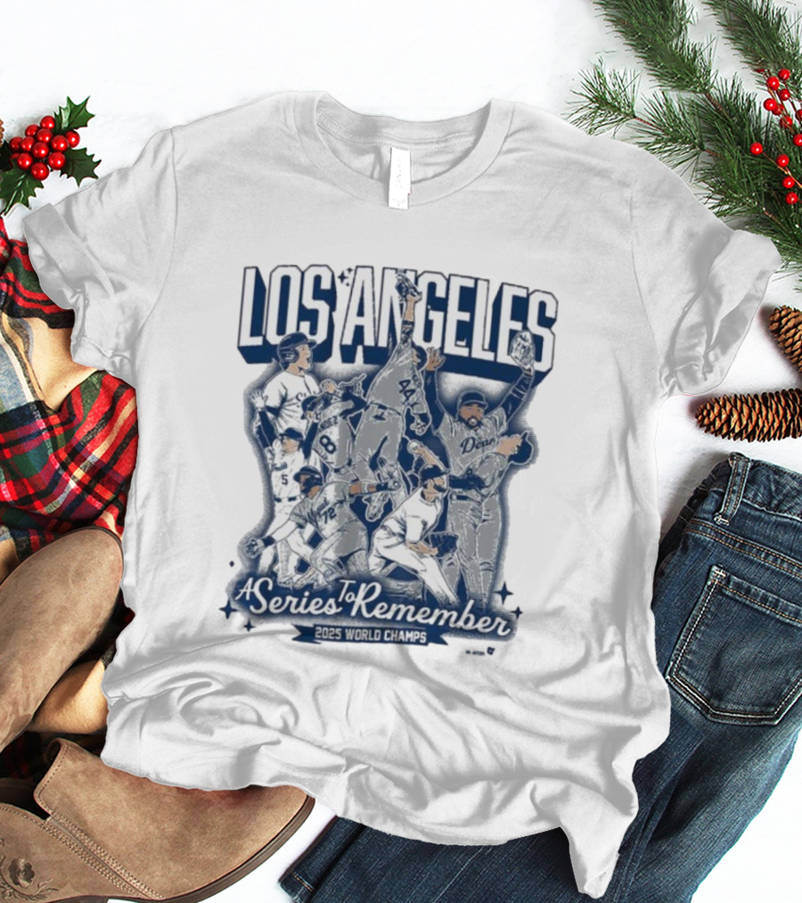 Los Angeles Dodgers A Series To Remember 2025 World Champs T-Shirt