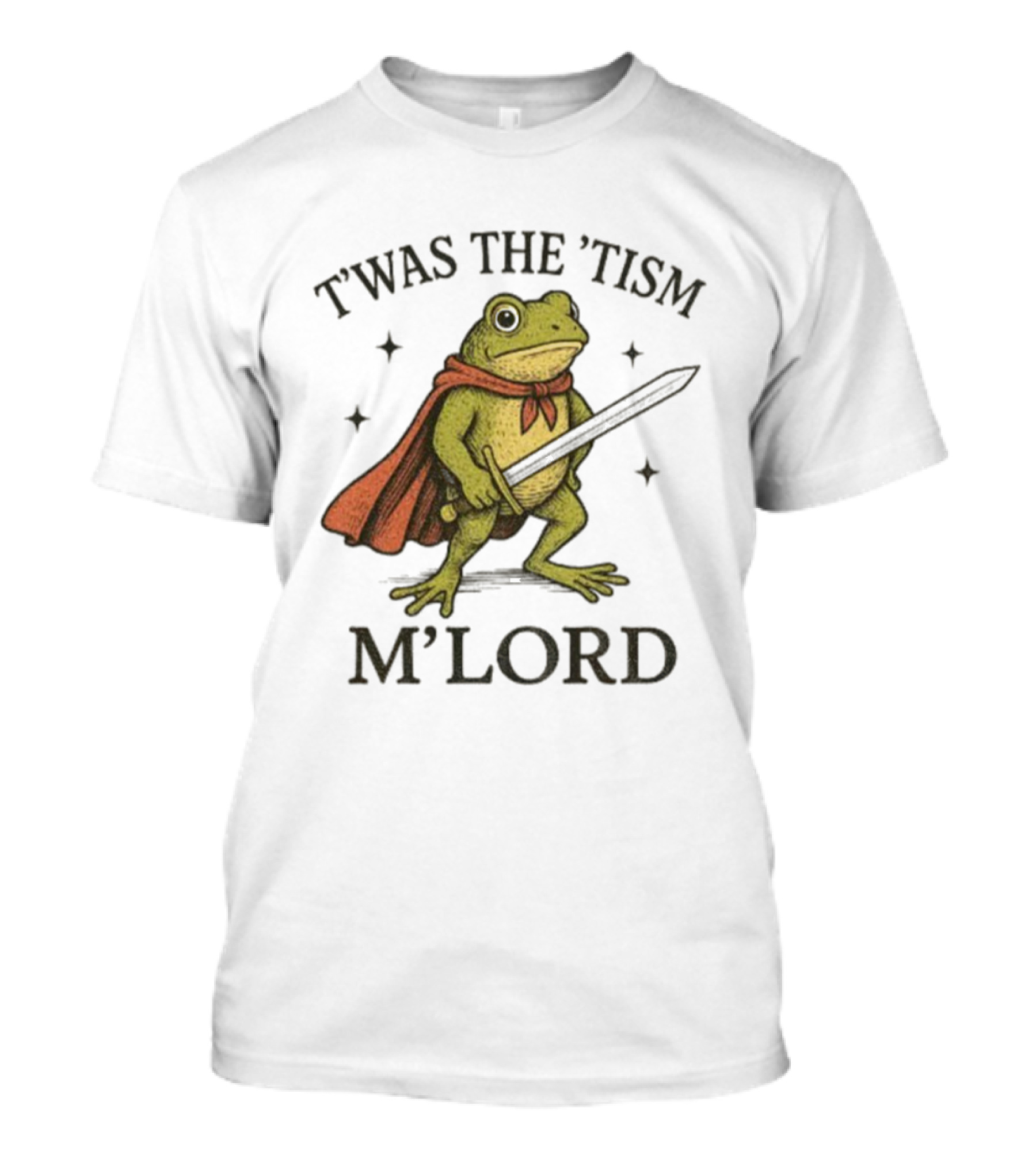 T'was The 'Tism M'Lord Frog With A Sword And Cape T-Shirt