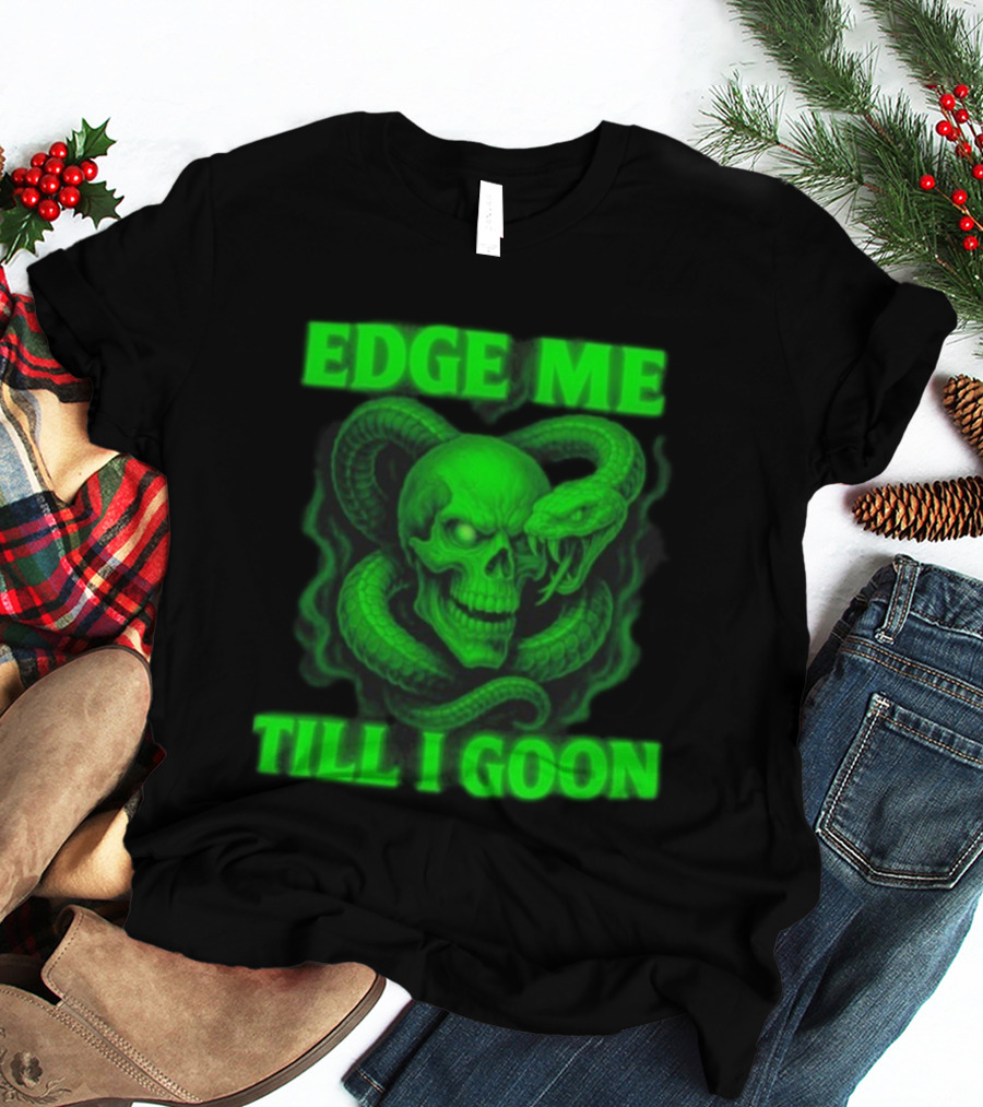 Edge Me Till I Goon Snake Skull Green T-Shirt