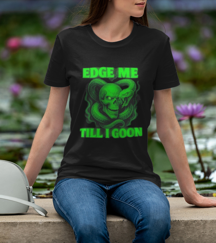 Edge Me Till I Goon Snake Skull Green T-Shirt