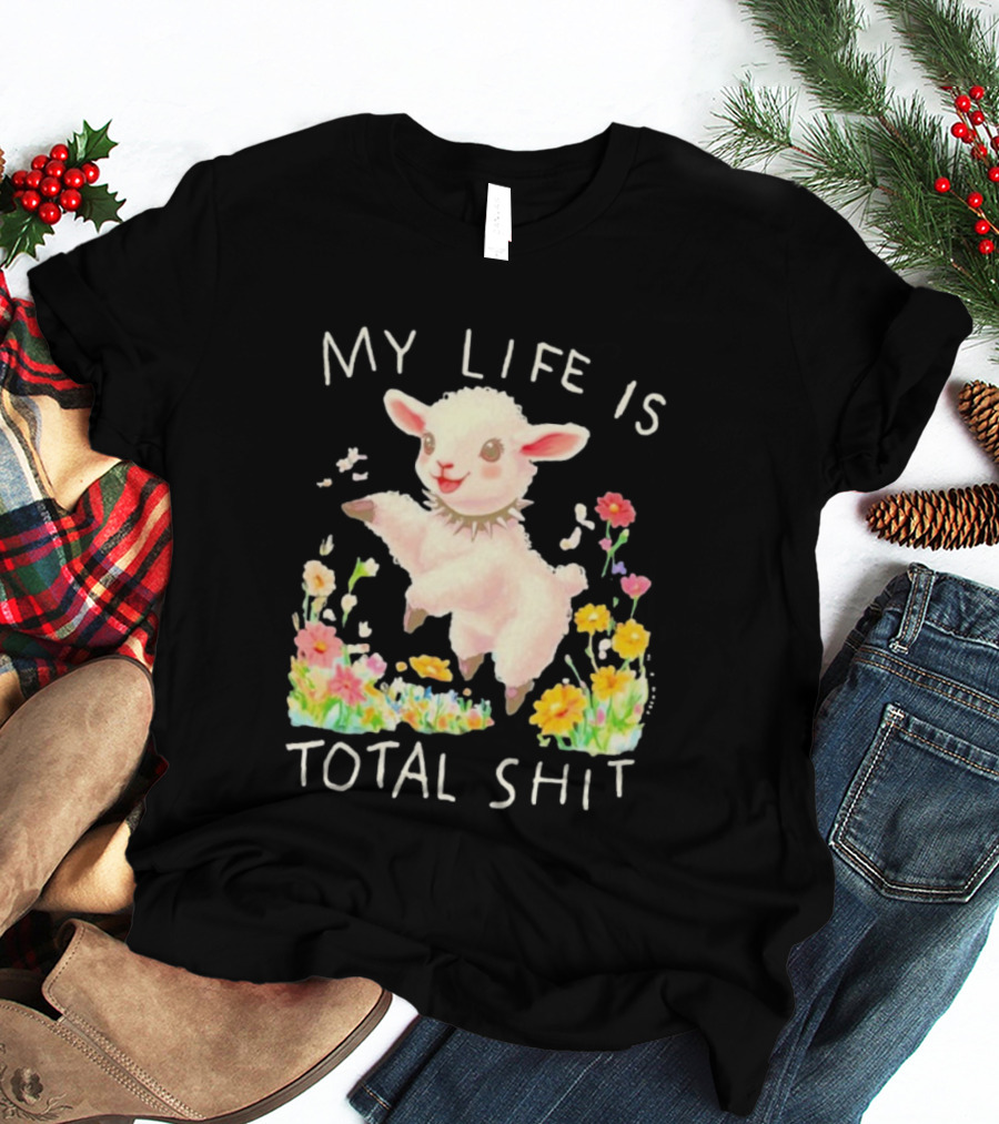 My Life Is Total Shit Lamb Flower Meadow Blossoms T-Shirt