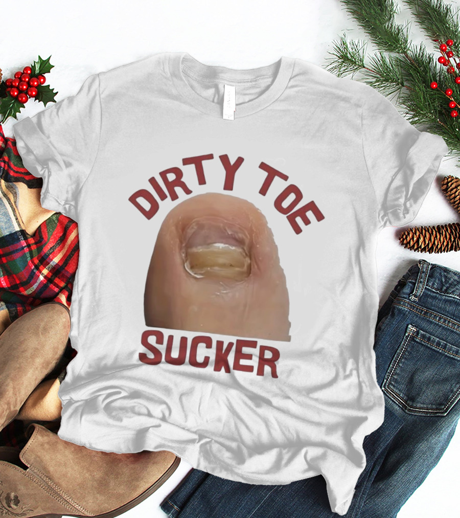 Dirty Toe Sucker Thick Toenail Toe Humor Meme T-Shirt