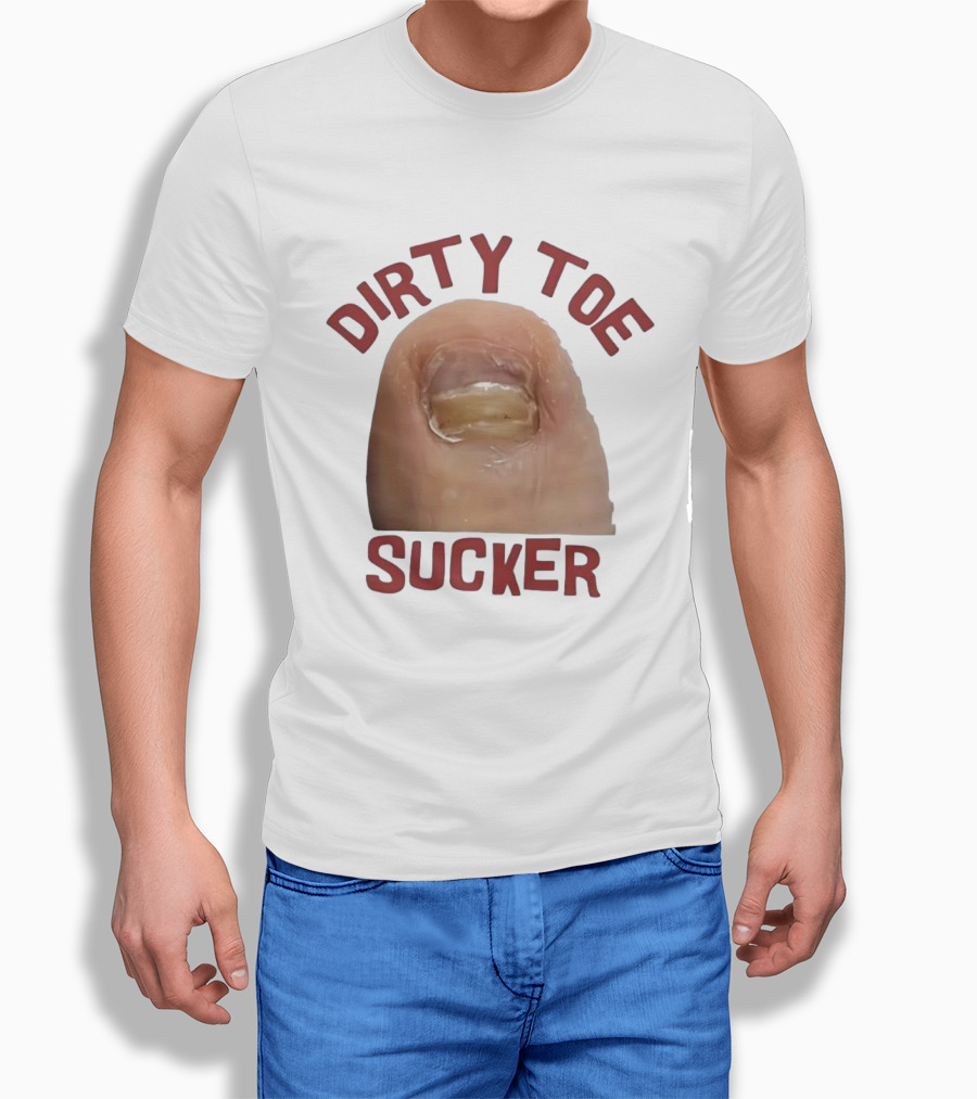 Dirty Toe Sucker Thick Toenail Toe Humor Meme T-Shirt