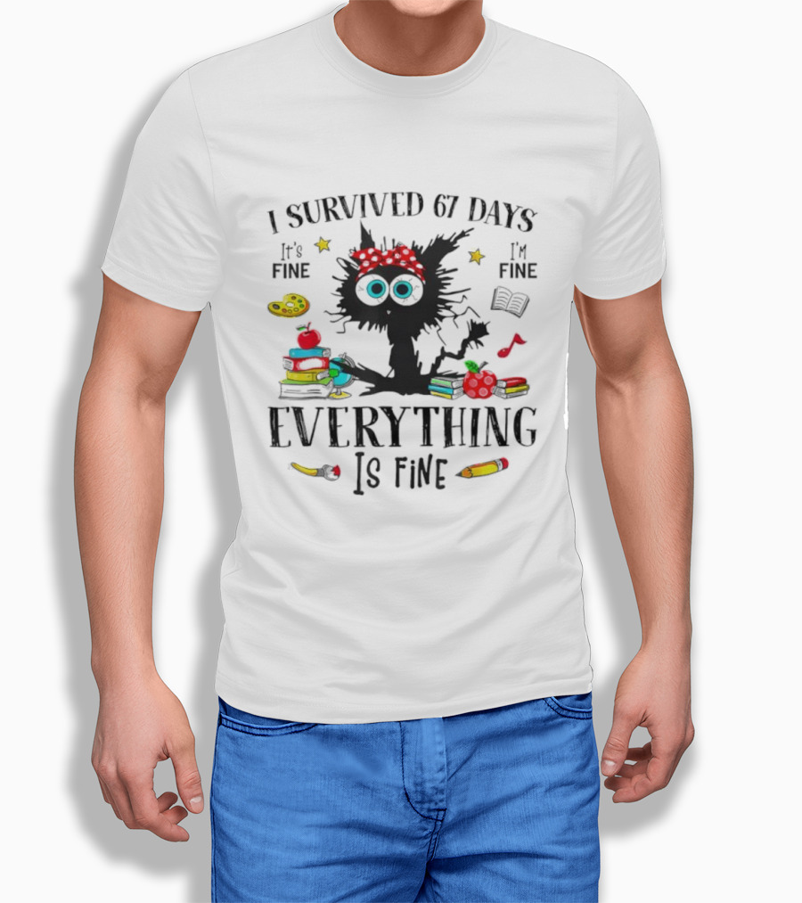 I Survived 67 Days Black Cat Everything Is Fine With Books Apples School Supplies T-Shirt